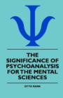 The Significance Of Psychoanalysis For The Mental Sciences - Book