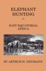 Elephant-Hunting In East Equatorial Africa - Being An Account Of Three Years' Ivory-Hunting Under Mount Kenia And Amoung The Ndorobo Savages Of The Lorogo Mountains, Including A Trip To The North End - Book