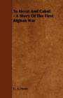 To Herat And Cabul - A Story Of The First Afghan War - Book