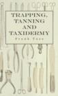 Trapping, Tanning And Taxidermy - Book