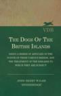 The Dogs Of The British Islands - Being A Series Of Articles On The Points Of Their Various Breeds, And The Treatment Of The Diseases To Which They Are Subject - Book