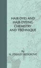 Hair-Dyes And Hair-Dyeing Chemistry And Technique - Book