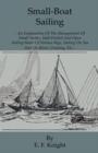 Small-Boat Sailing - An Explanation Of The Management Of Small Yachts, Half-Decked And Open Sailing-Boats Of Various Rigs, Sailing On Sea And On River, Cruising, Etc. - Book