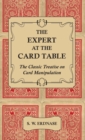The Expert At The Card Table - The Classic Treatise On Card Manipulation - Book