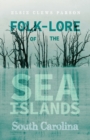 Folk-Lore Of The Sea Islands - South Carolina - Book