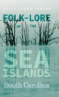 Folk-Lore Of The Sea Islands - South Carolina - Book