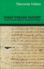 What Veblen Taught - Selected Writings of Thorstein Veblen - Book