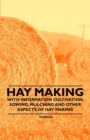 Hay Making - With Information Cultivation, Sowing, Mulching and Other Aspects of Hay Making - eBook