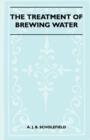 The Treatment Of Brewing Water - eBook
