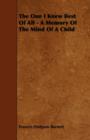 The One I Knew Best Of All - A Memory Of The Mind Of A Child - Book