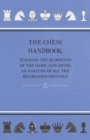 The Chess Handbook - Teaching The Rudiments Of The Game, And Giving An Analysis Of All The Recognised Openings - Book