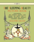 The Sleeping Beauty Picture Book - Containing The Sleeping Beauty, Blue Beard, The Baby's Own Alphabet - Book