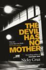 The Devil Has No Mother : Why he's Worse than You Think - but God is Greater - eBook