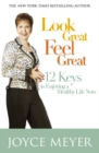 Look Great, Feel Great : 12 keys to enjoying a healthy life now - eBook