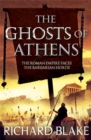 The Ghosts of Athens (Death of Rome Saga Book Five) - Book