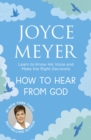 How to Hear From God : Learn to Know His Voice and Make Right Decisions - eBook