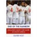 End of the Rainbow : England's Quest for Glory in South Africa - eBook