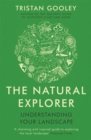 The Natural Explorer : Understanding Your Landscape - Book