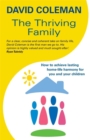 The Thriving Family : How to Achieve Lasting Home-Life Harmony for You and Your Children - Book