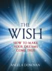 The Wish : How to make your dreams come true - Book