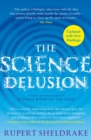 The Science Delusion : Freeing the Spirit of Enquiry (NEW EDITION) - eBook