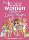 The Loose Women Book for Lovely Mums - Book