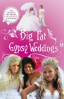 Big Fat Gypsy Weddings : The Dresses, the Drama, the Secrets Unveiled - Book