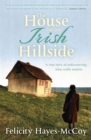 The House on an Irish Hillside : When you know where you've come from, you can see where you're going - Book