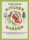 The New Kitchen Garden : How to Grow Some of What You Eat No Matter Where You Live - Book