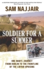 Soldier for a Summer : One Man's Journey from Dublin to the Frontline of the Libyan Uprising - Book