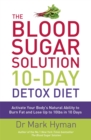 The Blood Sugar Solution 10-Day Detox Diet : Activate Your Body's Natural Ability to Burn fat and Lose Up to 10lbs in 10 Days - Book