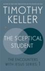 The Sceptical Student eBook : The Encounters With Jesus Series: 1 - eBook