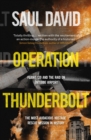 Operation Thunderbolt : The Entebbe Raid   The Most Audacious Hostage Rescue Mission in History - eBook