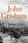 Gray Mountain : A Bestselling Thrilling, Fast-Paced Suspense Story - Book