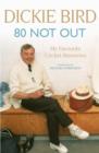 80 Not Out:  My Favourite Cricket Memories : A Life in Cricket - eBook