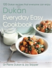 The Dukan Everyday Easy Cookbook - Book