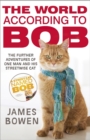 The World According to Bob : The further adventures of one man and his street-wise cat - Book