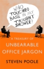 Who Touched Base in my Thought Shower? : A Treasury of Unbearable Office Jargon - Book