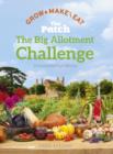 The Big Allotment Challenge: The Patch - Grow Make Eat - eBook