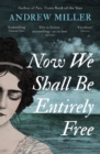 Now We Shall Be Entirely Free : The Waterstones Scottish Book of the Year 2019 - eBook