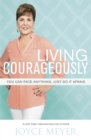 Living Courageously : You Can Face Anything, Just Do It Afraid - Book