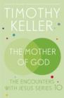 The Mother of God : The Encounters with Jesus Series: 10 - eBook