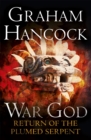 Return of the Plumed Serpent : War God Trilogy: Book Two - Book