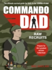 Commando Dad : Advice for Raw Recruits: From pregnancy to birth - Book