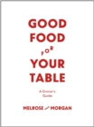 Good Food for Your Table : A Grocer's Guide - Book