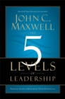 The 5 Levels of Leadership : Proven Steps to Maximise Your Potential - Book