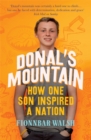 Donal's Mountain : How One Son Inspired a Nation - Book