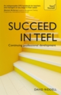 Succeed in TEFL - Continuing Professional Development : Teaching English as a Foreign Language with Teach Yourself - eBook