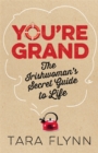 You're Grand : The Irishwoman's Secret Guide to Life - Book