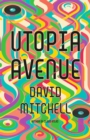 Utopia Avenue : The Number One Sunday Times Bestseller - Book